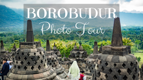 Borobudur Photo Tour: Climbing the Largest Buddhist Temple in the World