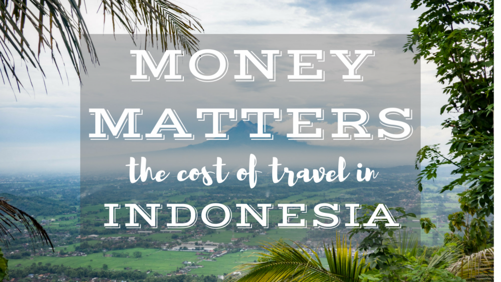 Money Matters: The Cost of Travel in Indonesia