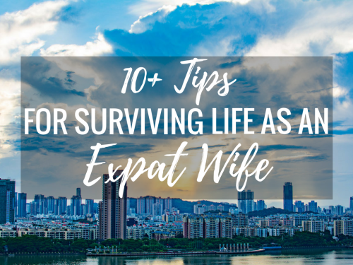 10+ Tips for Surviving Life as an Expat Wife