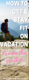 Travel Fitness | Healthy Travel | Travel Health | Vacation Fitness | Fitness on the Road | Keep Fit | Stay Fit | Travel Exercises | Fun Fitness | Active Travel | Lose Weight on the Road | Lose Weight while Traveling