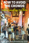 China Travel | Avoid The Crowds In China | China Crowds | China Travel Tips | Travel Tips | How To Travel Without The Crowds | Best China Travel Tips | Travel China Without The Crowds | Travel Tips To Avoid Crowds