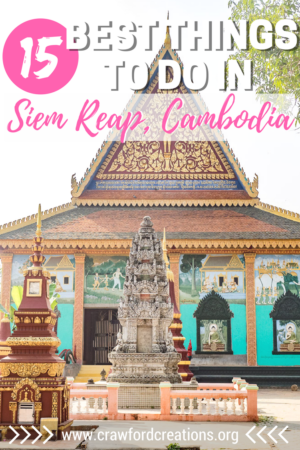 Siem Reap | Cambodia | Cambodia Travel | Southeast Asia Travel | Things to Do in Siem Reap | Things to See in Siem Reap | Siem Reap Sights | What to Do in Siem Reap | Siem Reap Travel | Things To Do In Cambodia