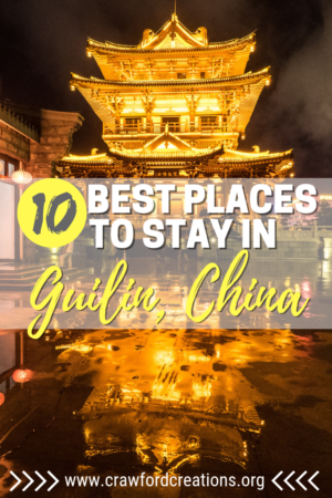 Best Places To Stay In Guilin | Best Hostels In Guilin | Best Budget Hotels In Guilin | Where To Stay In Guilin | Guilin Travel | Guilin Accommodation | Budget Travel Guilin | Budget Travel | China Travel | Places To Stay In China